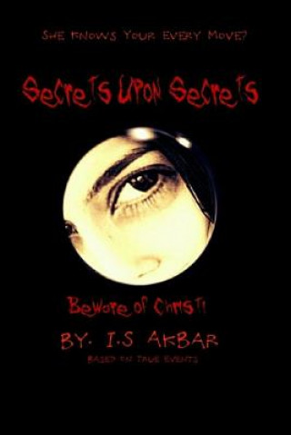 Knjiga Secrets Upon Secrets I.S. Akbar