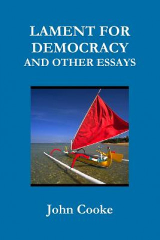 Kniha LAMENT FOR DEMOCRACY AND OTHER ESSAYS John Cooke