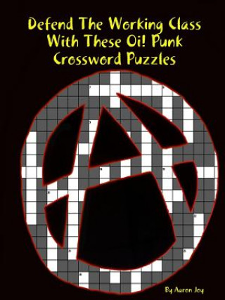 Könyv Defend the Working Class With These Oi! Punk Crossword Puzzles Aaron Joy