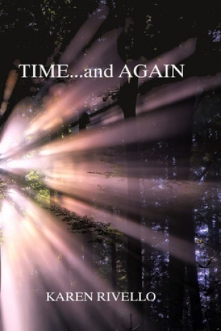 Knjiga TIME...and AGAIN Author Karen Rivello