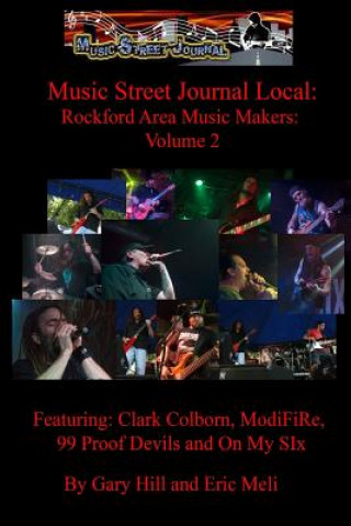 Kniha Music Street Journal Local: Rockford Area Music Makers: Volume 2 Gary Hill