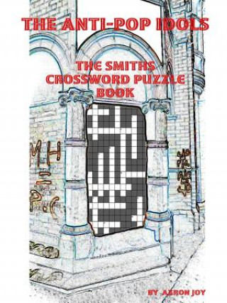Kniha Anti-Pop Idols: The Smiths Crossword Puzzle Book Aaron Joy