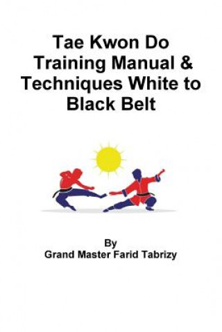Carte Tae Kwon Do Training Manual & Techniques White to Black Belt Farid Tabrizy