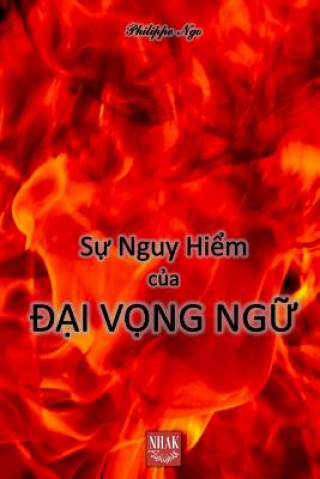 Kniha Su Nguy Hiem Cua Dai Vong Ngu Philippe NGO