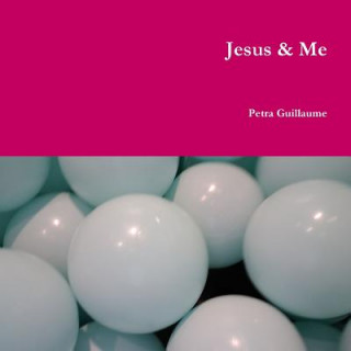 Buch Jesus & Me Petra Guillaume