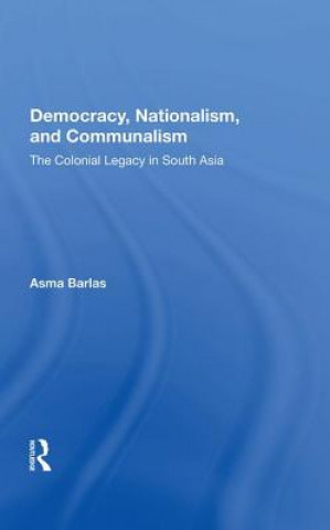 Könyv Democracy, Nationalism, And Communalism BARLAS