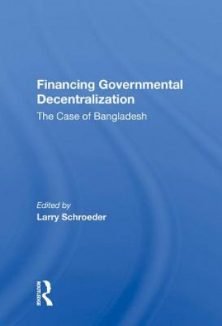 Книга Financing Governmental Decentralization SCHROEDER