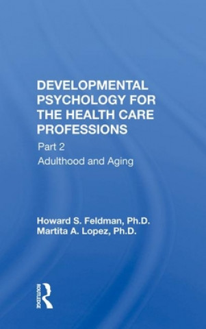 Knjiga Developmental Psychology For The Health Care Professions FELDMAN