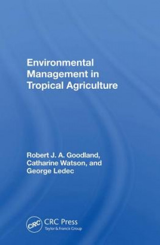 Könyv Environmental Management In Tropical Agriculture GOODLAND