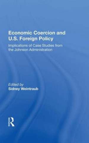 Kniha Economic Coercion And U.s. Foreign Policy WEINTRAUB