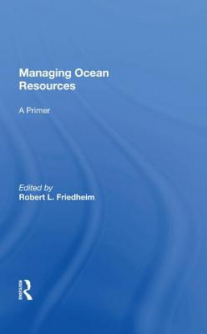 Knjiga Managing Ocean Resources FRIEDHEIM
