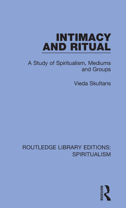 Knjiga Intimacy and Ritual Vieda Skultans