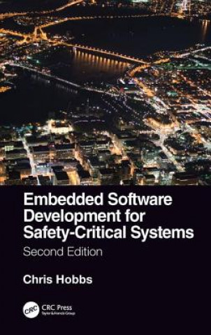 Könyv Embedded Software Development for Safety-Critical Systems, Second Edition Chris Hobbs