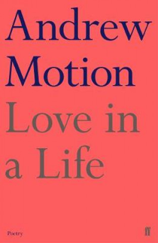 Książka Love in a Life Sir Andrew Motion