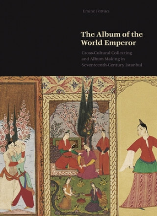 Kniha Album of the World Emperor Emine FetvacÄ±