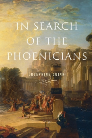 Könyv In Search of the Phoenicians Josephine Quinn