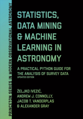 Könyv Statistics, Data Mining, and Machine Learning in Astronomy Zeljko Ivezic