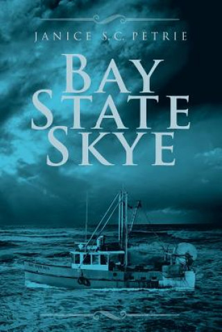 Książka Bay State Skye Petrie Janice S. C. Petrie