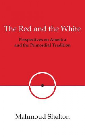 Kniha Red and the White Shelton Mahmoud Shelton