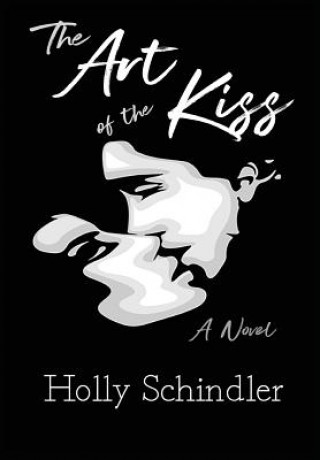 Könyv Art of the Kiss Schindler Holly Schindler