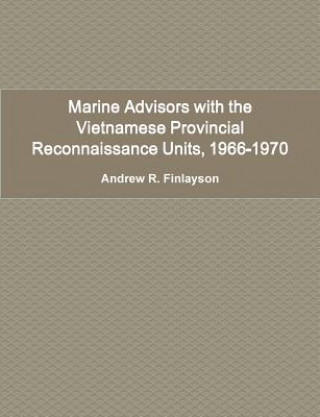 Kniha Marine Advisors with the Vietnamese Provincial Reconnaissance Units, 1966-1970 Andrew R. Finlayson