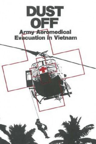 Książka Dust Off: Army Aeromedical Evacuation in Vietnam Peter Dorland