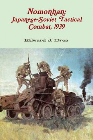 Buch Nomonhan: Japanese-Soviet Tactical Combat, 1939 Edward J. Drea