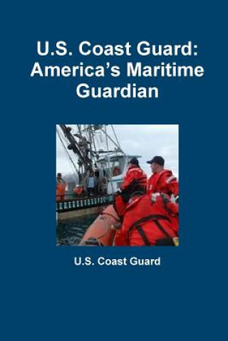 Knjiga U.S. Coast Guard: America's Maritime Guardian U.S. Coast Guard