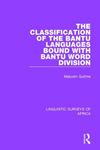 Book Classification of the Bantu Languages bound with Bantu Word Division Malcolm Guthrie