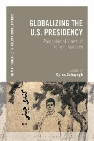 Carte Globalizing the U.S. Presidency Cyrus Schayegh