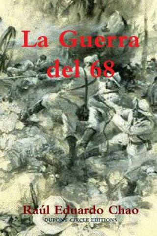 Kniha La Guerra del 68 Raul Eduardo Chao