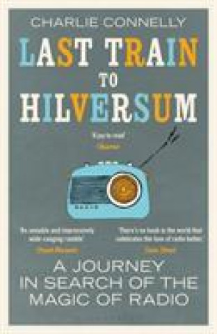 Könyv Last Train to Hilversum Charlie Connelly