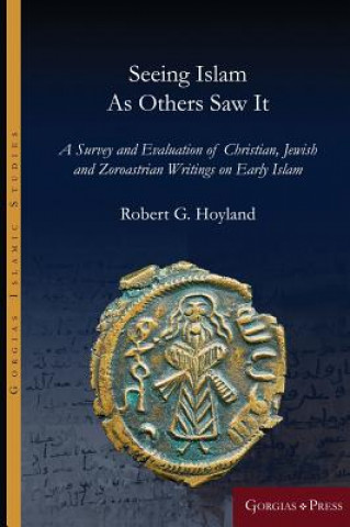 Book Seeing Islam as Others Saw It Robert Hoyland