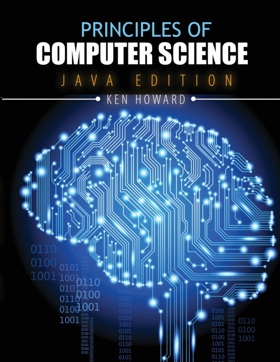 Knjiga Principles of Computer Science: Java Edition Kenneth R. Howard