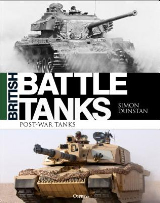 Könyv British Battle Tanks Simon Dunstan