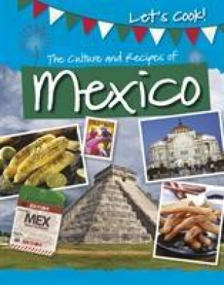 Carte Culture and Recipes of Mexico KELLY  TRACEY