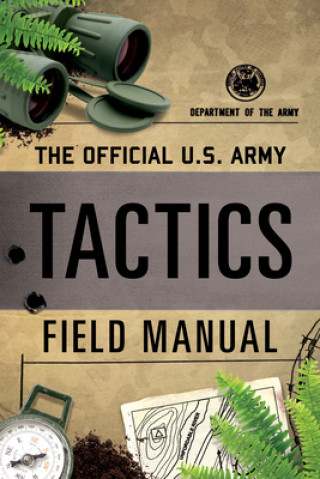 Kniha Official U.S. Army Tactics Field Manual 
