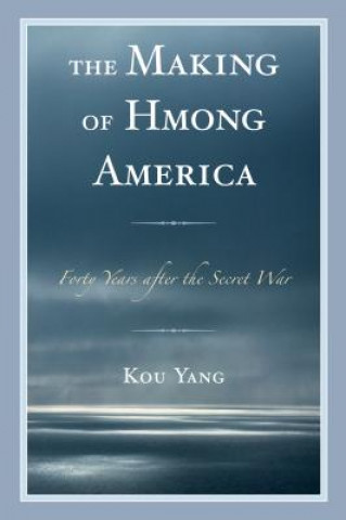 Książka Making of Hmong America Kou Yang