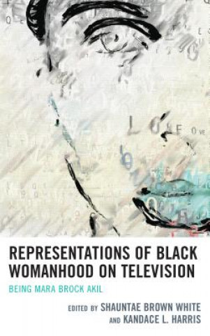 Carte Representations of Black Womanhood on Television Imani M. Cheers