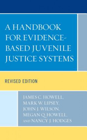 Carte Handbook for Evidence-Based Juvenile Justice Systems James C. Howell