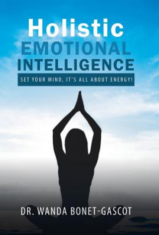 Knjiga Holistic Emotional Intelligence Bonet-Gascot Dr. Wanda Bonet-Gascot