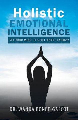 Knjiga Holistic Emotional Intelligence Bonet-Gascot Dr. Wanda Bonet-Gascot