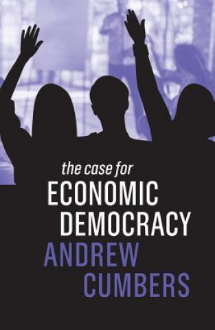 Kniha Case for Economic Democracy Andrew Cumbers