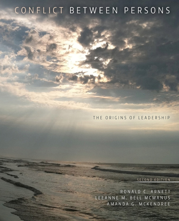 Knjiga Conflict Between Persons: The Origins of Leadership Arnett Ronald  C Arnett