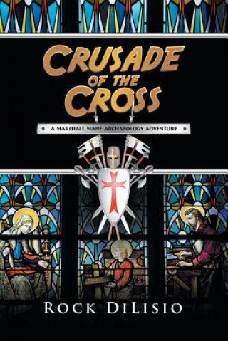 Könyv Crusade of the Cross DiLisio Rock DiLisio