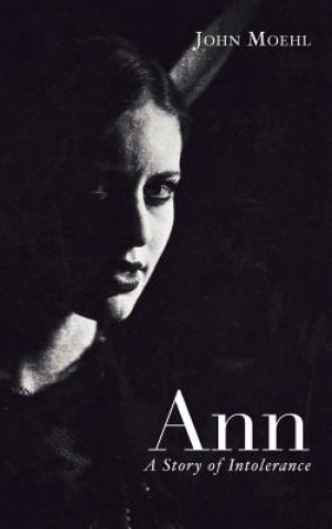 Libro Ann: A Story of Intolerance Moehl John Moehl