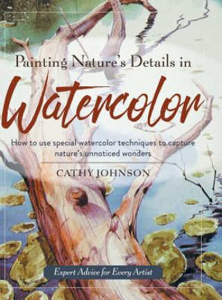 Livre Painting Nature's Details in Watercolor Johnson Cathy A. Johnson