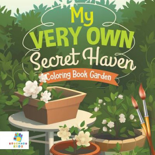 Könyv My Very Own Secret Haven Coloring Book Garden Educando Kids