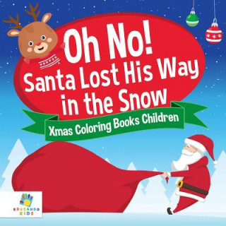 Książka Oh No! Santa Lost His Way in the Snow Xmas Coloring Books Children Educando Kids