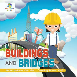Книга Buildings and Bridges Architecture for Kids Coloring Books 10-12 Educando Kids